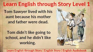 Learn English through Story Level 1 | English Story Level 1 | Graded Reader | Tom Sawyer