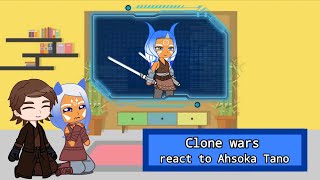 Star Wars☆ Clone Wars react to Ahsoka Tano 1/? ♡