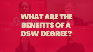 "What Do You See as the Main Benefits of a DSW Degree?": Conversations with Rutgers DSW Alumni
