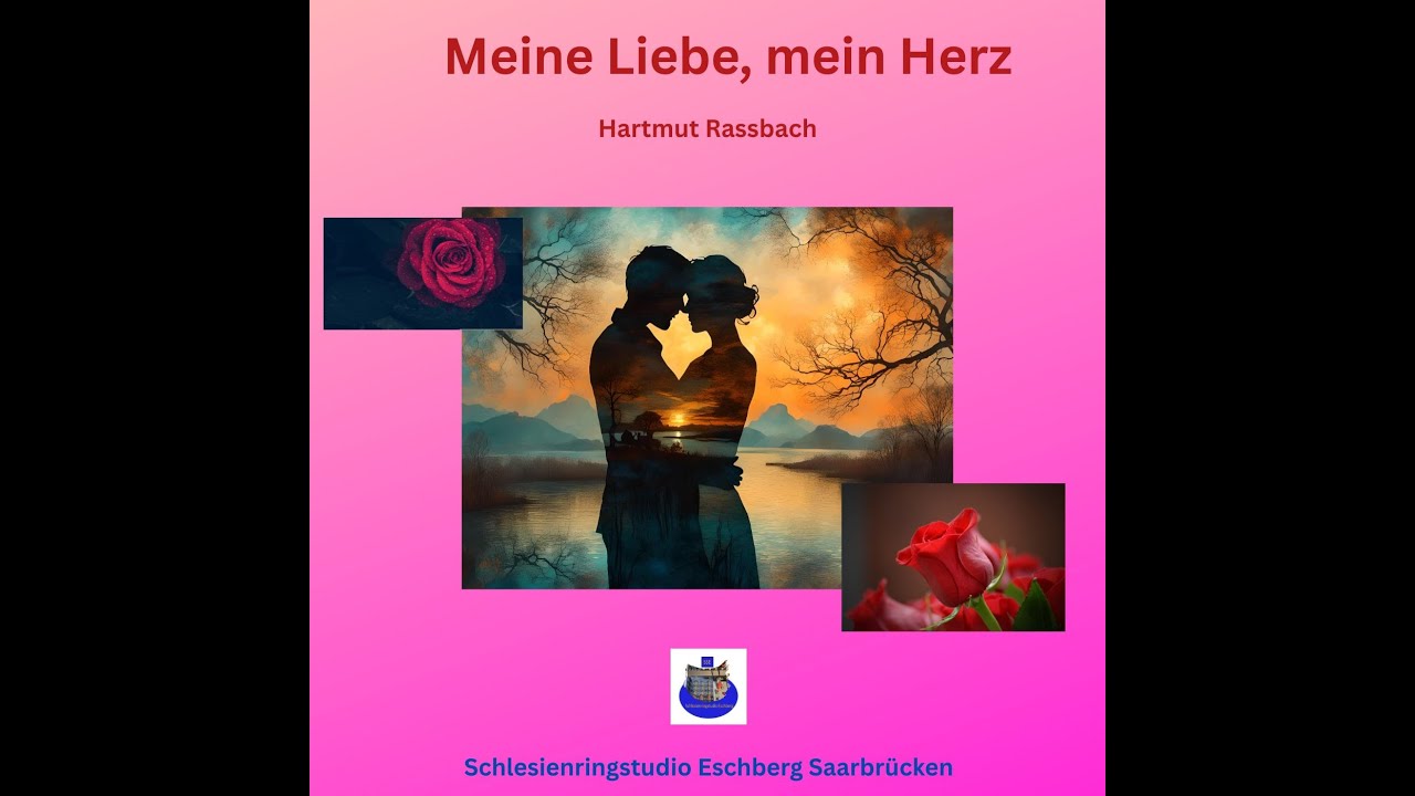 Meine Liebe, mein Herz © Music and Lyrics Hartmut Raßbach