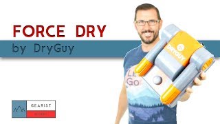 Dryguy Force Dry Review Gearist Reviews