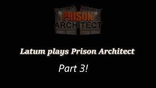 Prison Architect Part 3 - First Prisoners!
