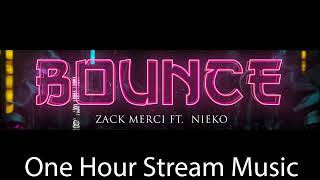 Zack Merci X Nieko - BOUNCE!  | One Hour Stream Music