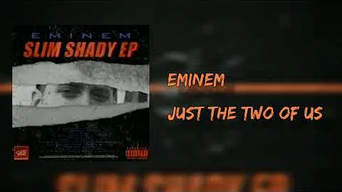Eminem - Just The Two Of Us