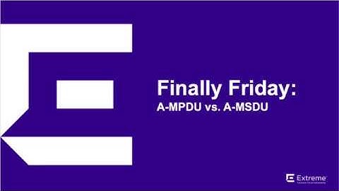Finally Friday #18 - A-MSDU vs A-MPDU
