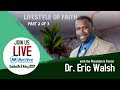 Lifestyle of Faith (For Youths) || Dr Eric Walsh