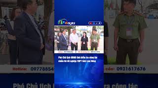 Phó Chủ tịch UBND tỉnh kiểm tra công tác chấm thi tốt nghiệp THPT tỉnh Lâm Đồng