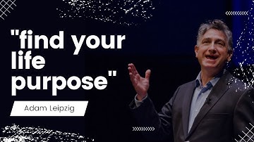 Discover Your Life Purpose in 5 Minutes - Adam Leipzig | Inspirational Speech