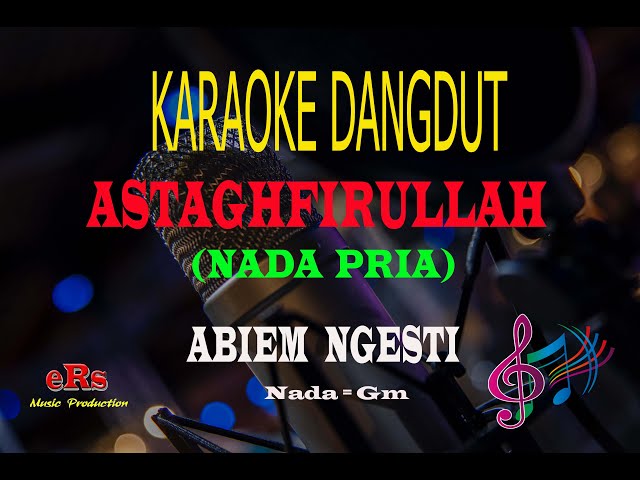 Karaoke Astaghfirullah Nada Pria - Abiem Ngesti (Karaoke Dangdut Tanpa Vocal) class=