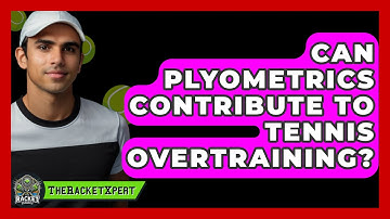 Can Plyometrics Contribute To Tennis Overtraining? - The Racket Xpert