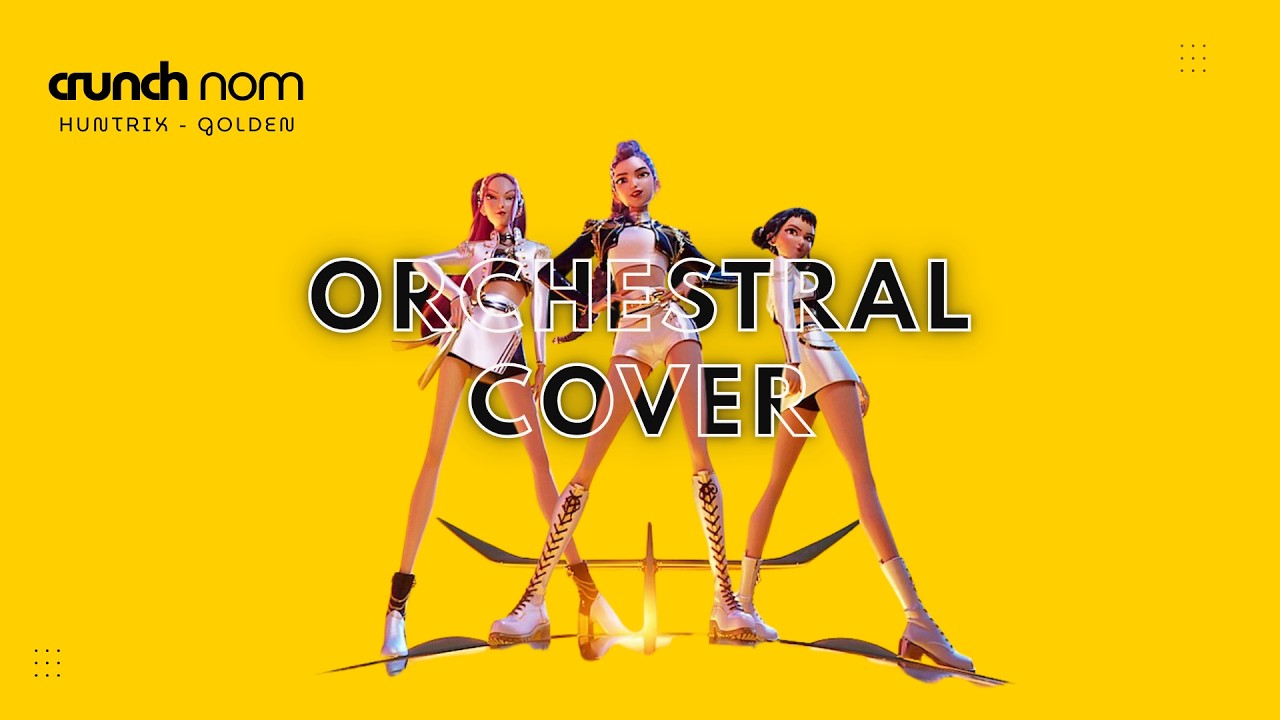 Huntrix - Golden (Orchestral) KPop Demon Hunters