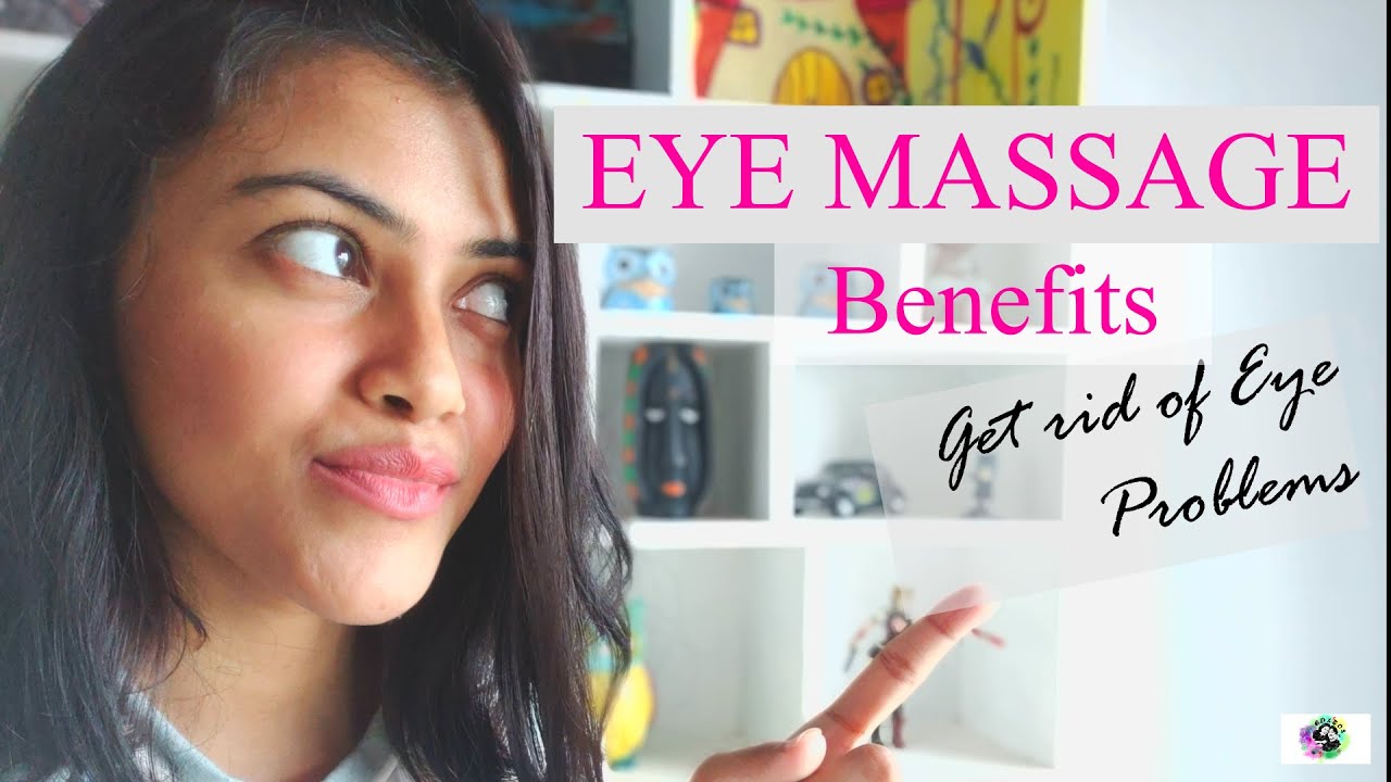MOST EFFECTIVE EYE MASSAGE BENEFITS OF EYE MASSAGE HOW TO MASSAGE