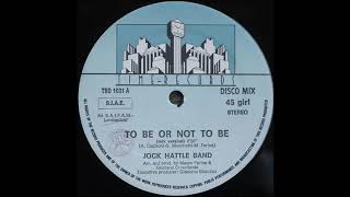 Jock Hattle Band - To Be Or Not To Be (Mix Version 1986)