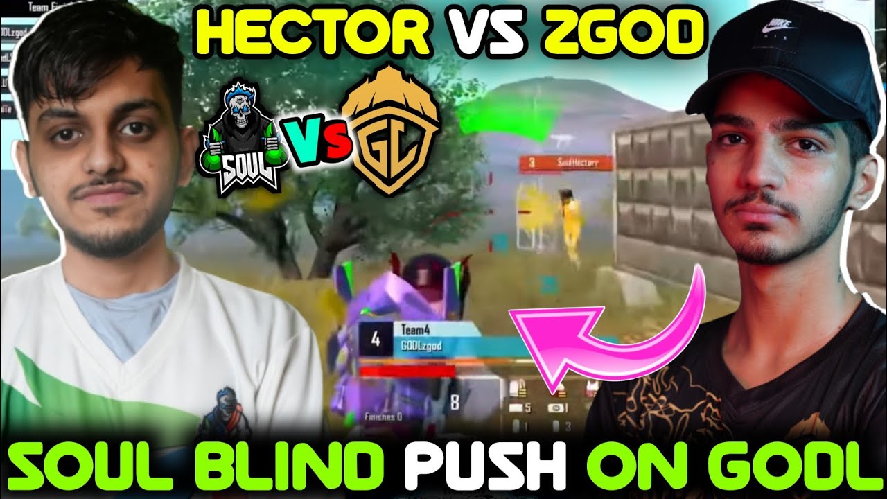 SouL vs Godlike 🔥 SouL Blind Push on Godl😱 Hector vs Zgod - YouTube