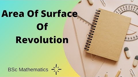 Area Of Surface Of Revolution |Bsc Mathematics