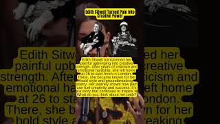 Edith Sitwell Turned Pain Into Creative Power #celebrity #story #hollywood