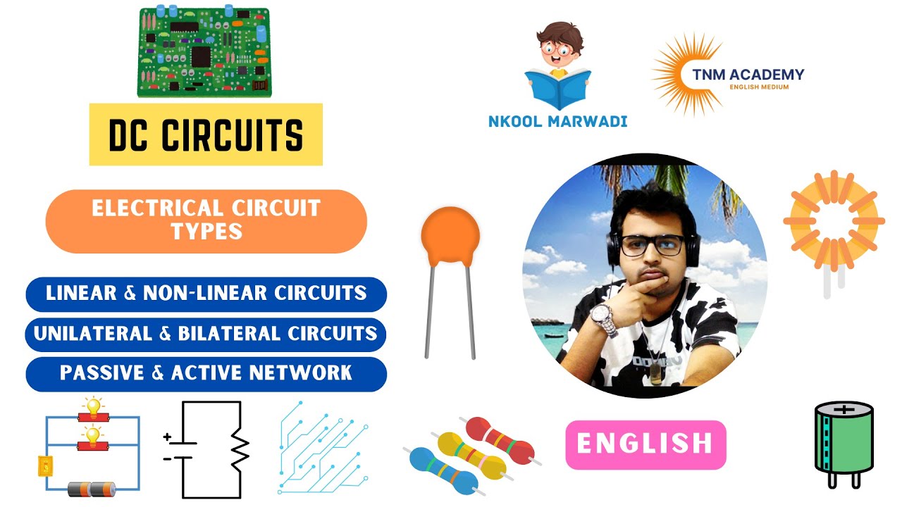 [DC Circuits] Electrical Circuit Types -Linear, Non Linear, Unilateral, Bilateral, Active & Passive