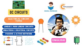 [DC Circuits] Electrical Circuit Types -Linear, Non Linear, Unilateral, Bilateral, Active & Passive