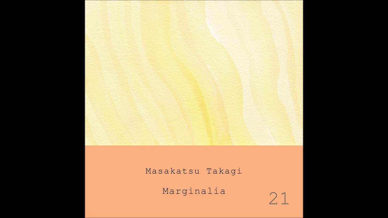 Marginalia - "Marginalia #21" - Masakatsu Takagi - YouTube