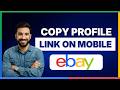Copy your profile link on eBay mobile [LATEST GUIDE]