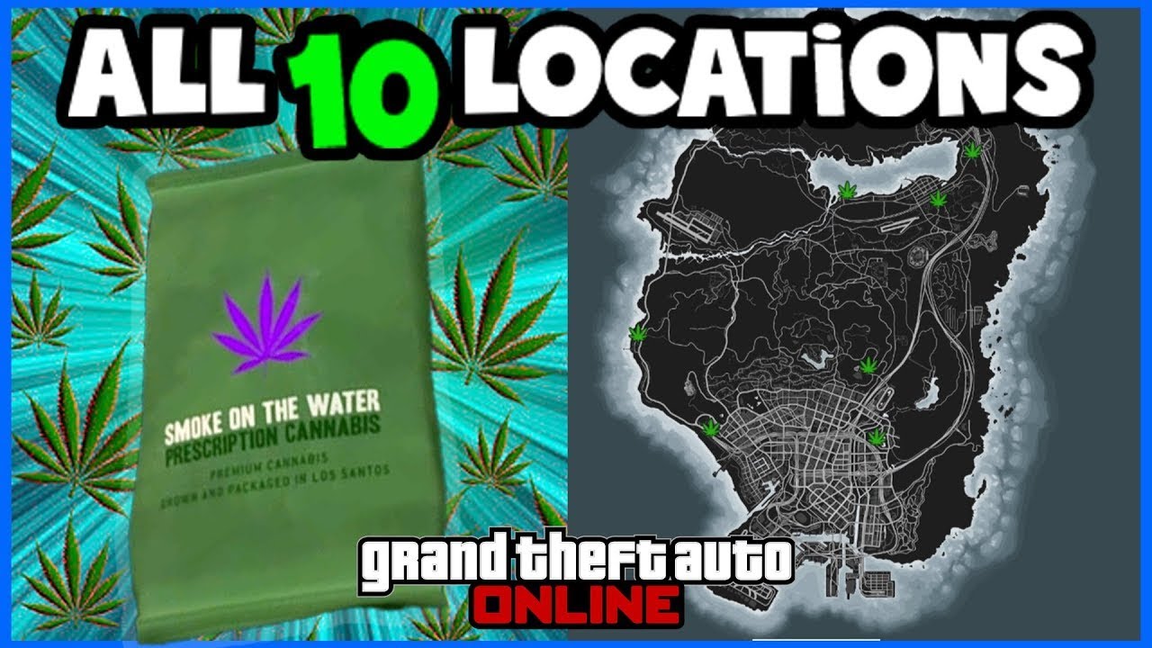 All 10 Weed Bag Locations TODAY In GTA Online Smoke On The Water 