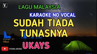 UKAYS - SUDAH TIADA TUNASNYA ( KARAOKE ) NO VOCAL | VIONA MUSIC