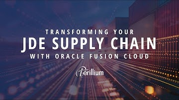 Transforming Your JDE Supply Chain with Oracle Fusion Cloud