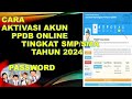 Cara aktivasi akun pembuatan password ppdb online tingkat smp sma tahun 2024