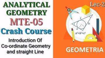MTE 5 | Analytical Geometry | Intro Of Co-ordinate Geometry & Straight Line | Crash Course | Lec#2