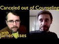Cancelled out of Counseling | with James Esses