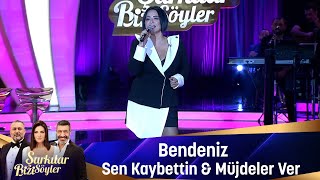 Bendeniz  SEN KAYBETTİN & MÜJDELER VER