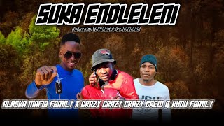 ALASKA MAFIA FAMILY X CRAZY CREW X KUDU FAM - SUKA ENDLELENI NEW45. 