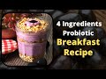 Delicious 4 Ingredients Probiotics Breakfast or Tiffin Recipe | Easy &amp; Quick Meal For Weight Loss