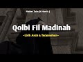 Qolbi Fil Madinah Maher Zain Hsrris J Lirik Arab Terjemahan Viral Di Tiktok Qolbi Fil Madinah Maher Zain Hsrris J Lirik Arab Terjemahan Viral Di Tiktok
