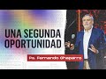 Una segunda oportunidad | Pastor Fernando Chaparro