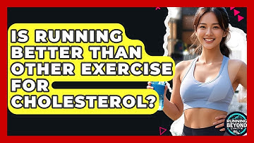 Is Running Better Than Other Exercise For Cholesterol? - Running Beyond Limits