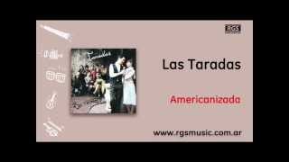 Video thumbnail of "Las Taradas - Americanizada"