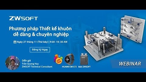 Webinar ZW3D Mold: Phương pháp thiết kế khuôn chuyên nghiệp và dễ dàng