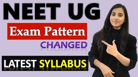 NEET Exam Pattern 2021, NEET UG Exam Pattern Changed, NEET Syllabus 2021