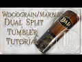 Woodgrain/Marble Dual Split Tumbler Tutorial