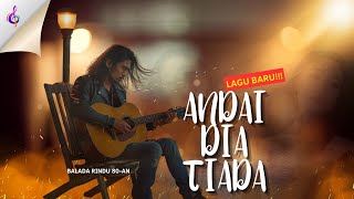 Andai Dia Tiada | Lagu Jiwang Slow Rock Malaysia Paling Galau 💔🎸