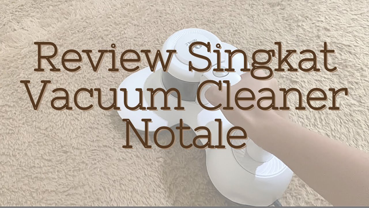 Review Vacuum Cleaner Notale Indonesia Review Singkat Notale UV