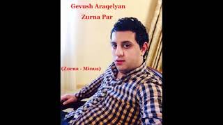 Gevush Araqelyan - Zurna Par - ///***ZURNA - MINUS***///