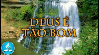 Video thumbnail of "Hinário Adventista 472 - DEUS É TÃO BOM"