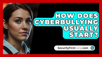 How Does Cyberbullying Usually Start? - SecurityFirstCorp.com