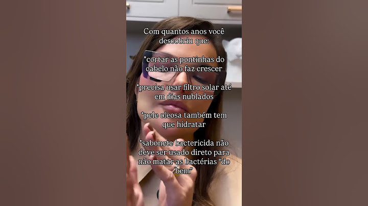 Com quantos anos você descobriu que...