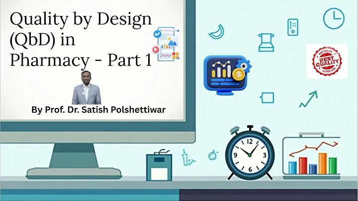 Understanding of Quality by Design #QbD in Pharmacy Part 1 by Dr Satish Polshettiwar