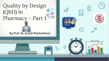 Understanding of Quality by Design #QbD in Pharmacy Part 1 by Dr Satish Polshettiwar