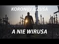 Ks. Dominik Chmielewski - KORONUJ JEZUSA A NIE WIRUSA