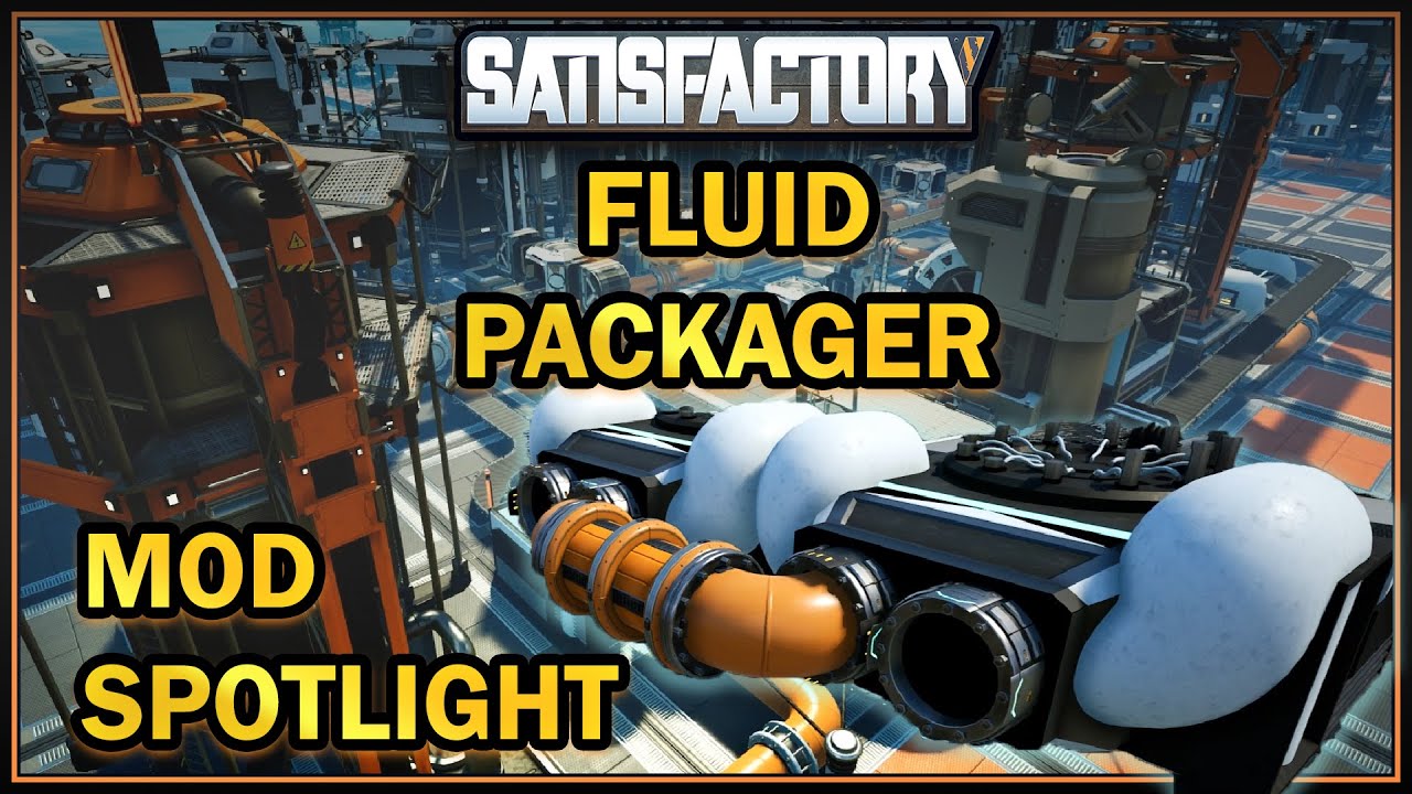 Fluid Packager Mod Spotlight Mod Monday [Satisfactory Game] YouTube